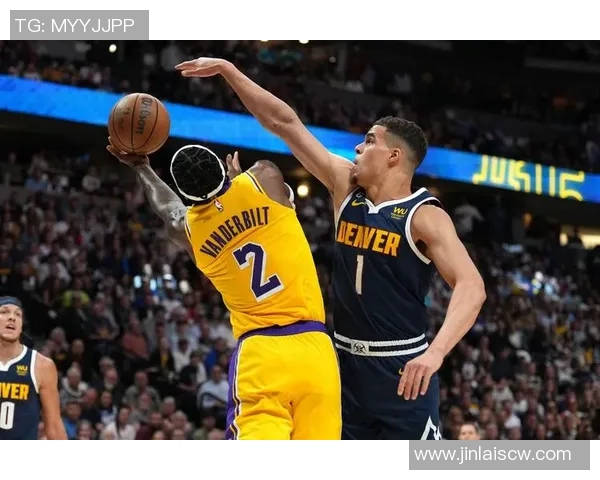 掘金与湖人西部决赛精彩视频直播全程回顾与分析